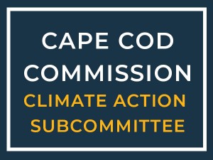 Cape Cod Commission Climate Action Subcommittee